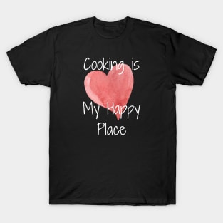 Cooking is my Happy Place - large heart T-Shirt